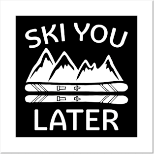 Ski You Later Posters and Art